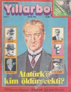 Yıllarboyu Tarih Dergisi - Dosya: Atatürk'ü Kim Öldürecekti? - Sayı: 8    1  Kasım
