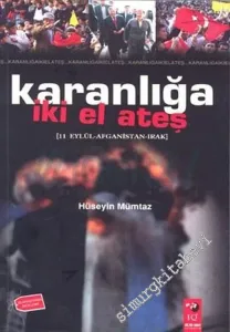 Karanlığa İki El Ateş  ( 11 Eylül - Afganistan - Irak)  -        2003