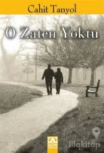 O Zaten Yoktu