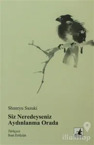Siz Neredeyseniz Aydınlanma Orada