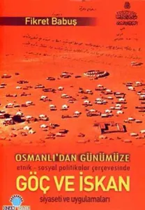 Osmanlıdan Günümüze Göç ve İskan Siyaseti ve Uygulamaları