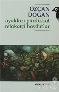 Ayakları Pürdikkat Refakatçi Haydutlar