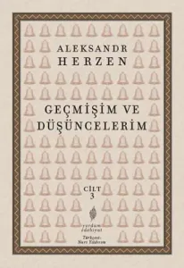 GEÇMİŞİM VE DÜŞÜNCELERİM Cilt: 3