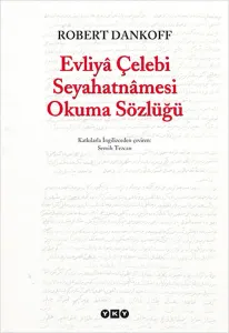 Evliyâ Çelebi Seyahatnâmesi Okuma Sözlüğü