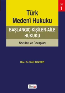 Türk Medeni Hukuku Başlangıç - Kişiler - Aile Hukuku
