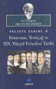 Felsefe Tarihi 2: Rönesans Yeniçağ ve 19. Yüzyıl Felsefesi Tarihi