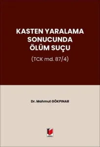 Kasten Yaralama Sonucunda Ölüm Suçu (TCK md. 87/4)