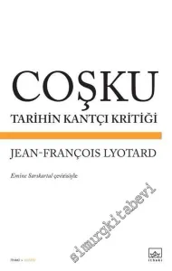 Coşku: Tarihin Kantçı Kritiği -
