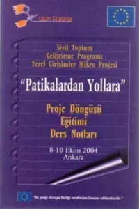 Patikalardan Yollara / Proje Döngüsü Eğitimi Ders Notları