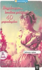 Bayılmışım Kendime Geldiğimde 40 Yaşındaydım
