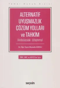 Alternatif Uyuşmazlık Çözüm Yolları ve Tahkim