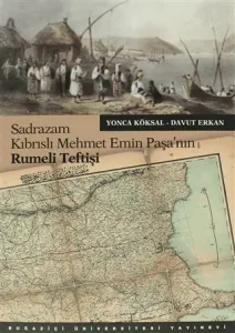 Sadrazam Kıbrıslı Mehmet Emin Paşanın Rumeli Teftişi