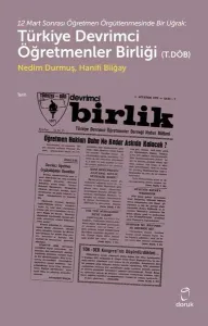Türkiye Devrimci Öğretmenler Birliği T.DÖB;12 Mart Sonrası Öğretmen Örgütlenmesinde Bir Uğrak