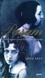 Paşam; Mustafa Kemale Gönül Veren Cesur İki Kadın