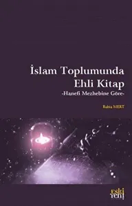 İslam Toplumunda Ehli Kitap;-Hanefi Mezhebine Göre-