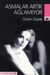 Asmalar Artık Ağlamıyor Asmalar Artık Ağlamıyor