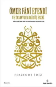Ömer Fani Efendi ve Tasavvufa Dair Üç Eseri