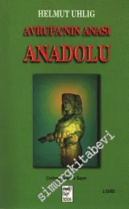 Avrupa'nın Anası: Anadolu -        2001