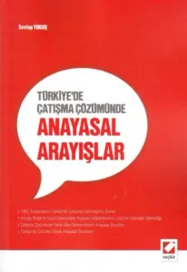 Türkiye'de Çatışma Çözümünde Anayasal Arayışlar