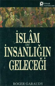 İslam ve İnsanlığın Geleceği