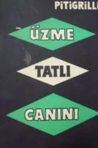 Üzme Tatlı Canını