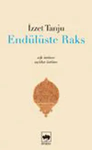 Endülüste Raks; Aşk Üstüne, Âşıklar Üstüne