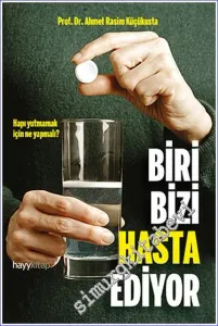 Biri Bizi Hasta Ediyor: Hapı Yutmamak İçin Ne Yapmalı -
