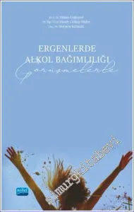 Ergenlerde Alkol Bağımlılığı (Görüşmelerle) -         2023