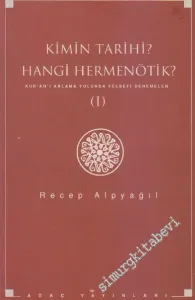 Kimin Tarihi, Hangi Hermenötik ? Kuran'ı Anlama Yolunda Felsefi Denemeler 1 -        2003