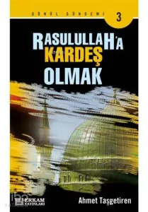 Rasulullaha Kardeş Olmak