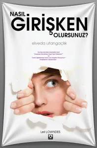 Nasıl Girişken Olursunuz?; Elveda Utangaçlık