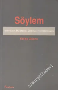 Söylem: Belirsizlik, Mübadele, Bilgi / Güç, Refleksivite -        1999