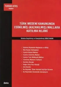 Türk Medeni Kanununda Edinilmiş (Kazanılmış) Mallara Katılma Rejimi Türk Medeni Kanununda Edinilmiş (Kazanılmış) Mallara Katılma Rejimi