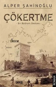 Çökertme - Bir Bodrum Destanı
