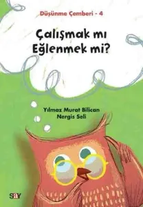 Düşünme Çemberi 4: Çalışmak mı Eğlenmek mi?