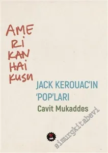 Amerikan Haikusu : Jack Kerouac'in Pop'ları -        2018