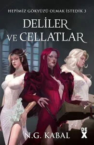 Deliler ve Cellatlar;Hepimiz gökyüzü olmak istedik 3