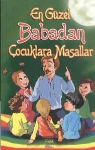 En Güzel Babadan Çocuklara Masallar