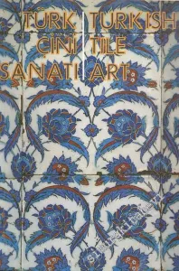 Türk Çini Sanatı = Türkish Tile Art -
