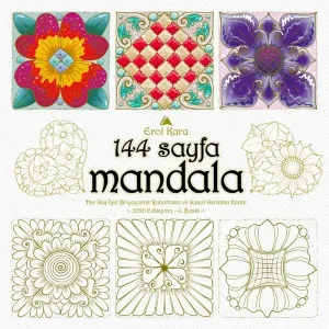 144 Sayfa Mandala;Her Yaş için Boyayarak Rahatlama ve Sanat Yaratma Kitabı