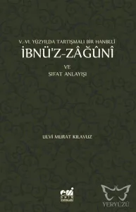 V-VI. Yüzyılda Tartışmalı Bir Hanbeli İbnü'z-Zağuni