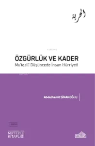 Özgürlük  ve Kader  Mu'tezili Düşüncede İnsan Hürriyeti