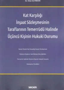 Kat Karşılığı İnşaat Sözleşmesinin Taraflarının Temerrüdü Halinde Üçüncü Kişinin Hukuki Durumu