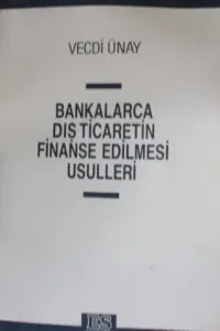 Bankalarca Dış Ticaretin Finanse Edilmesi Usulleri