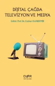 DİJİTAL ÇAĞDA TELEVİZYON VE MEDYA