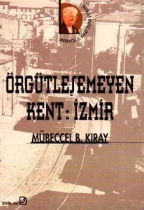 Örgütleşemeyen Kent: İzmir