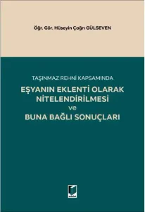 Eşyanın Eklenti Olarak Nitelendirilmesi ve Buna Bağlı Sonuçları