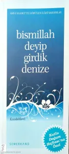 Bismillah Deyip Girdik Denize