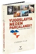 Yugoslavya Neden Parçalandı?