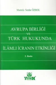 Avrupa Birliği Ve Türk Hukukunda İlamlı İcranın Etkinliği